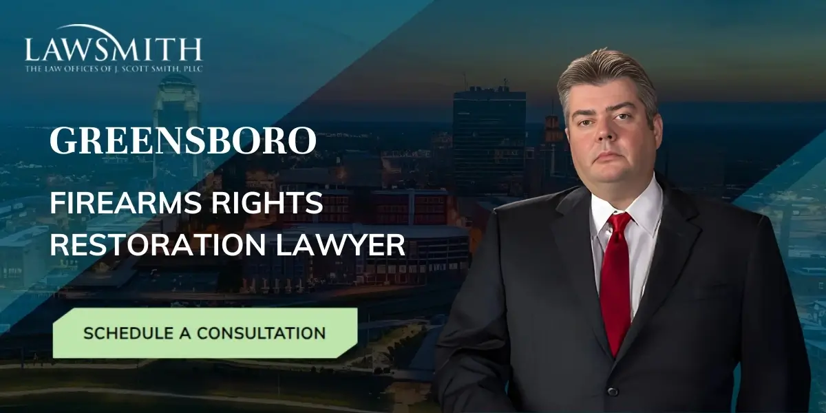 Greensboro Firearms Rights Restoration Lawyer