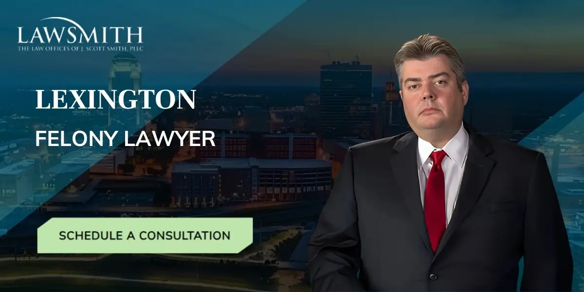 Lexington Felony Lawyer