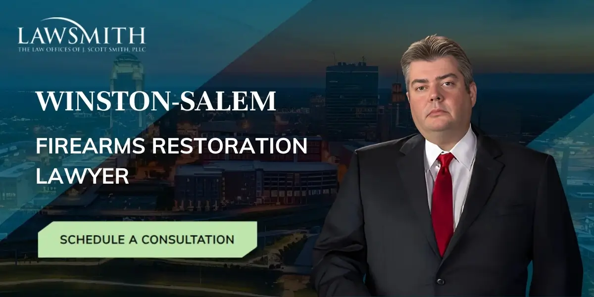 Winston-Salem Firearms Restoration Lawyer