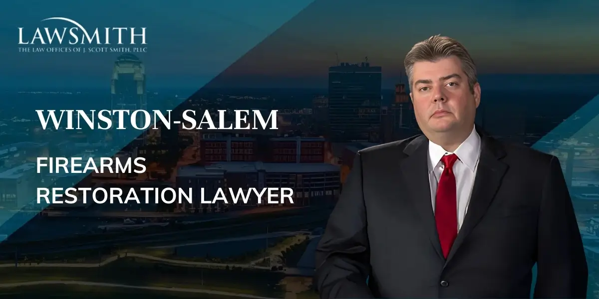 Winston-Salem Firearms Restoration Lawyer